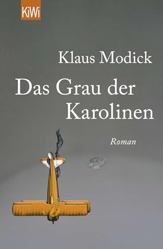 Das Grau der Karolinen: Roman von Kiepenheuer & Witsch GmbH